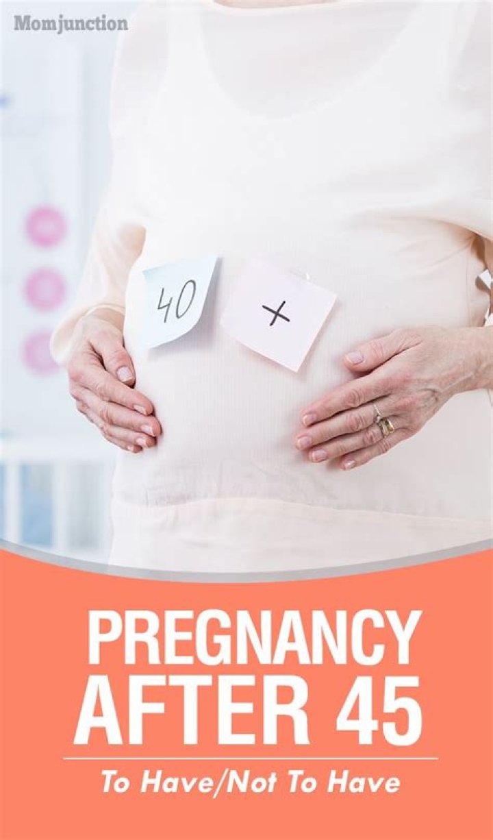Is being pregnant at 45 bad?