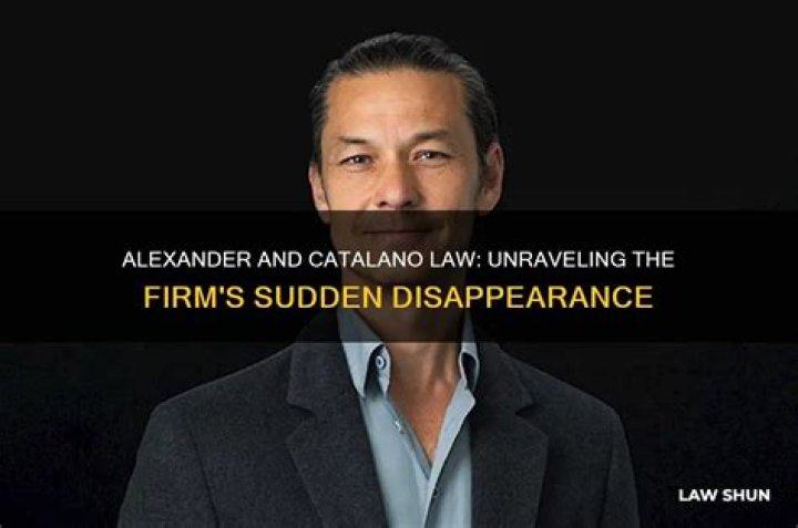 What happened to Alexander and Catalano law firm?