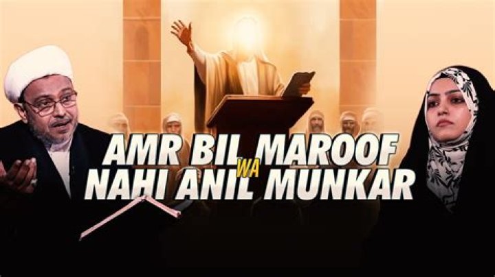 What is Amr Bil Maroof Nahi Anil Munkar?