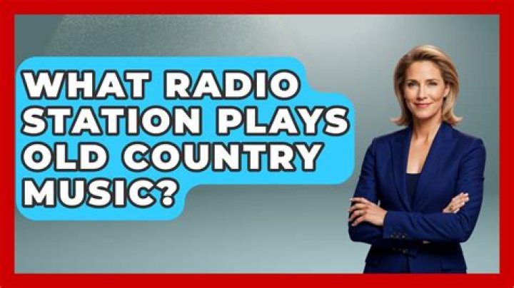 What radio station plays old country songs?