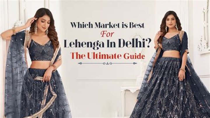 Which market is best for lehenga?